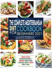 The Complete Mediterranean Diet Cookbook For Beginners 2021
