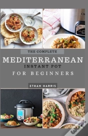 Capa do artigo The Complete Mediterranean Instant Pot For Beginners