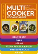 The Complete Multicooker Cooking Guide
