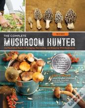 The Complete Mushroom Hunter, Revised