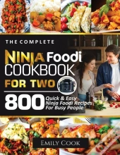 The Complete Ninja Foodi Cookbook For Two