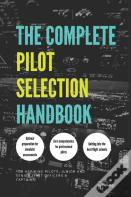 The Complete Pilot Selection Handbook