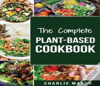 The Complete Plant-Based Cookbook