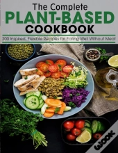 The Complete Plant-Based Cookbook