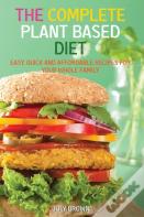The Complete Plant Based Diet