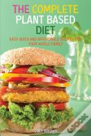 The Complete Plant Based Diet