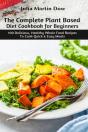 The Complete Plant Based Diet Cookbook For Beginners - Preview