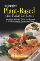 The Complete Plant-Based On A Budget Cookbook