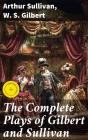 The Complete Plays Of Gilbert And Sullivan - Preview
