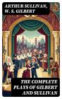 The Complete Plays Of Gilbert And Sullivan - Preview
