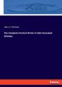 The Complete Poetical Works Of John Greenleaf Whittier - Preview