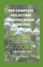 The Complete Psilocybin Identification Guide For Mushroom - Preview