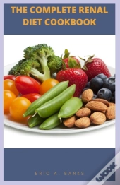 The Complete Renal Diet Cookbook