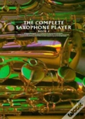 The Complete Saxophone Player Book 4