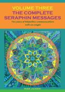 The Complete Seraphin Messages, Volume 3