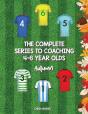The Complete Series To Coaching 4-6 Year Olds - Preview