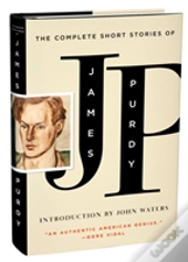 The Complete Short Stories Of James Purdy