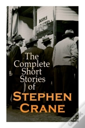 The Complete Short Stories Of Stephen Crane