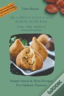 The Complete Snack & Main Diabetic Recipe Book For The Newly Diagnosed