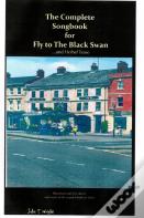 The Complete Songbook For Fly To The Black Swan....And Herbal Tease