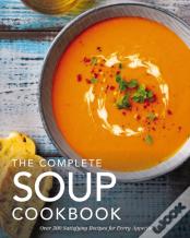 The Complete Soup Cookbook
