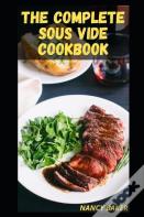 The Complete Sous Vide Cookbook