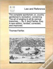 The Complete Sportsman; Or, Country Gent