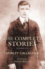 The Complete Stories Of Morley Callaghan, Volume 1 - Preview
