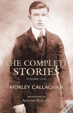 Capa do artigo The Complete Stories Of Morley Callaghan, Volume 1