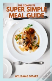 Capa do artigo The Complete Super Simple Meal Guide