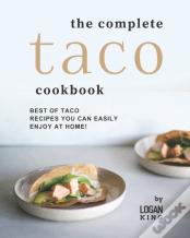 The Complete Taco Cookbook