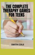 The Complete Theraphy Games For Teens