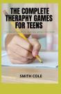 The Complete Theraphy Games For Teens - Preview