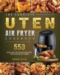 The Complete Uten Air Fryer Cookbook - Preview