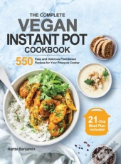 The Complete Vegan Instant Pot Cookbook