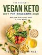 The Complete Vegan Keto Diet For Beginners 2021 - Preview