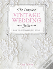 The Complete Vintage Wedding Guide