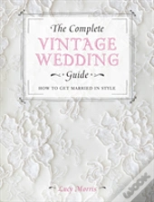 The Complete Vintage Wedding Guide