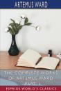 The Complete Works Of Artemus Ward - Part 1 (Esprios Classics) - Preview