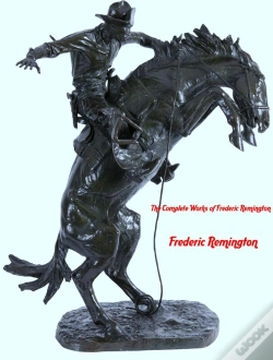Capa do artigo The Complete Works Of Frederic Remington