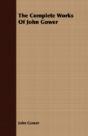 The Complete Works Of John Gower - Preview