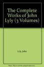 The Complete Works Of John Lyly - Preview