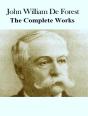 The Complete Works Of John William De Forest - Preview
