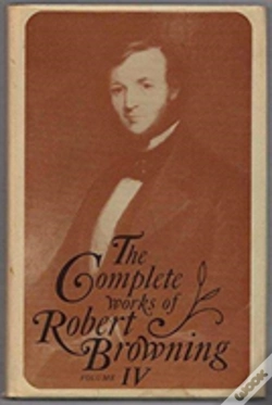 Capa do artigo The Complete Works Of Robert Browning, Volume Iv