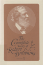 The Complete Works Of Robert Browning, Volume X - Preview