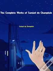 Capa do artigo The Complete Works Of Samuel De Champlain