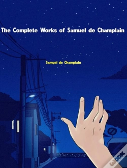 Capa do artigo The Complete Works Of Samuel De Champlain