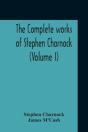 The Complete Works Of Stephen Charnock (Volume I) - Preview