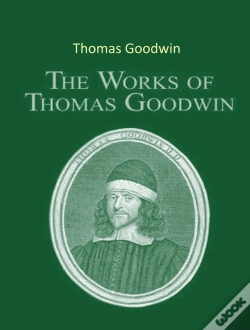 Capa do artigo The Complete Works Of Thomas Goodwin