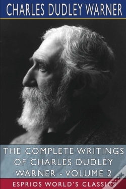 Capa do artigo The Complete Writings Of Charles Dudley Warner - Volume 2 (Esprios Classics)